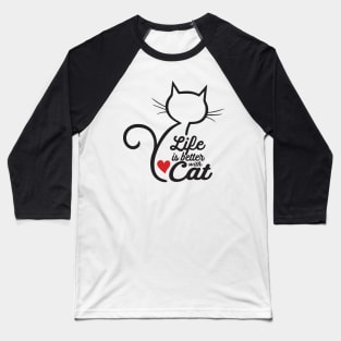 LIFE is better with CAT Baseball T-Shirt